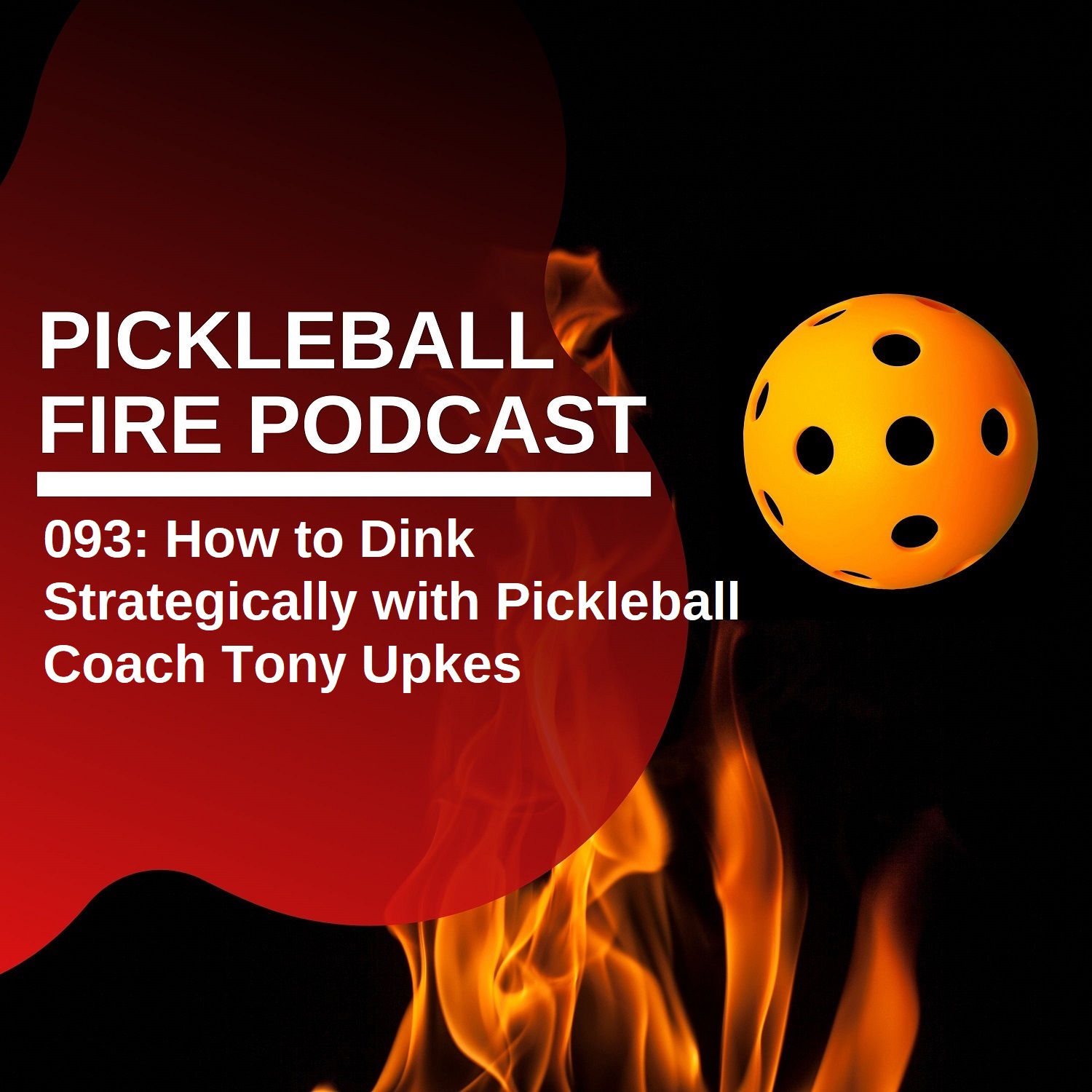 093 How to Dink Strategically with Pickleball Coach Tony Upkes