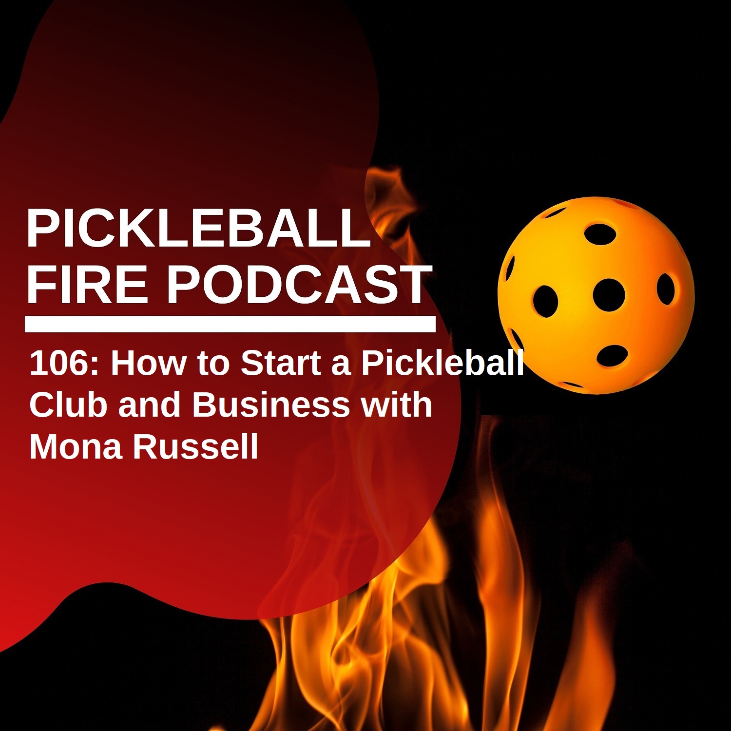 106 How to Start a Pickleball Club and Business with Mona Russell