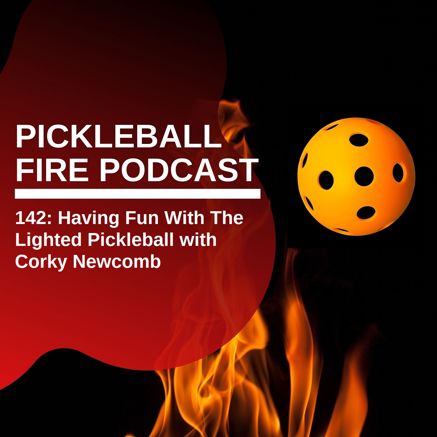 142 Having Fun With The Lighted Pickleball with Corky